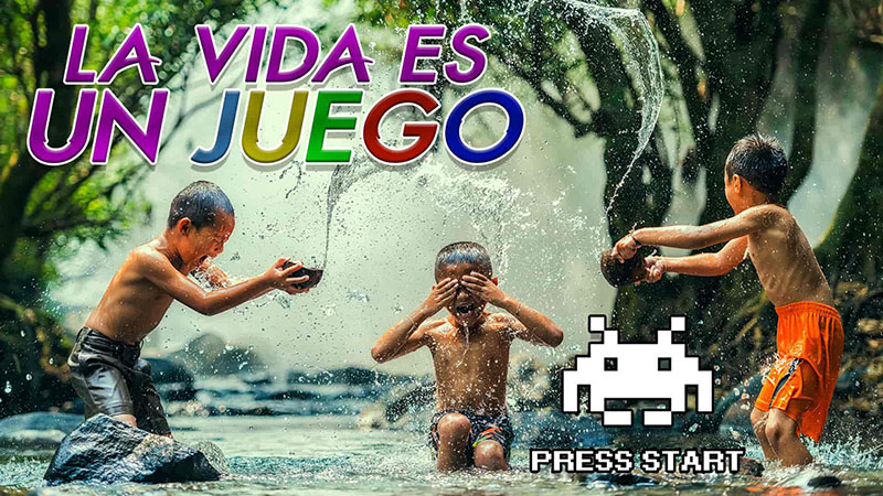 La vida es un juego